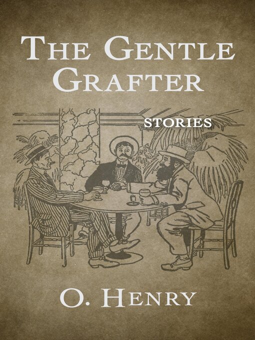 Title details for The Gentle Grafter by O. Henry - Available